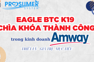 Eagle BTC K19 – Chương Trình Đào Tạo Bệ Phóng Thành Công Cho Nhà Khởi Nghiệp Amway Mới