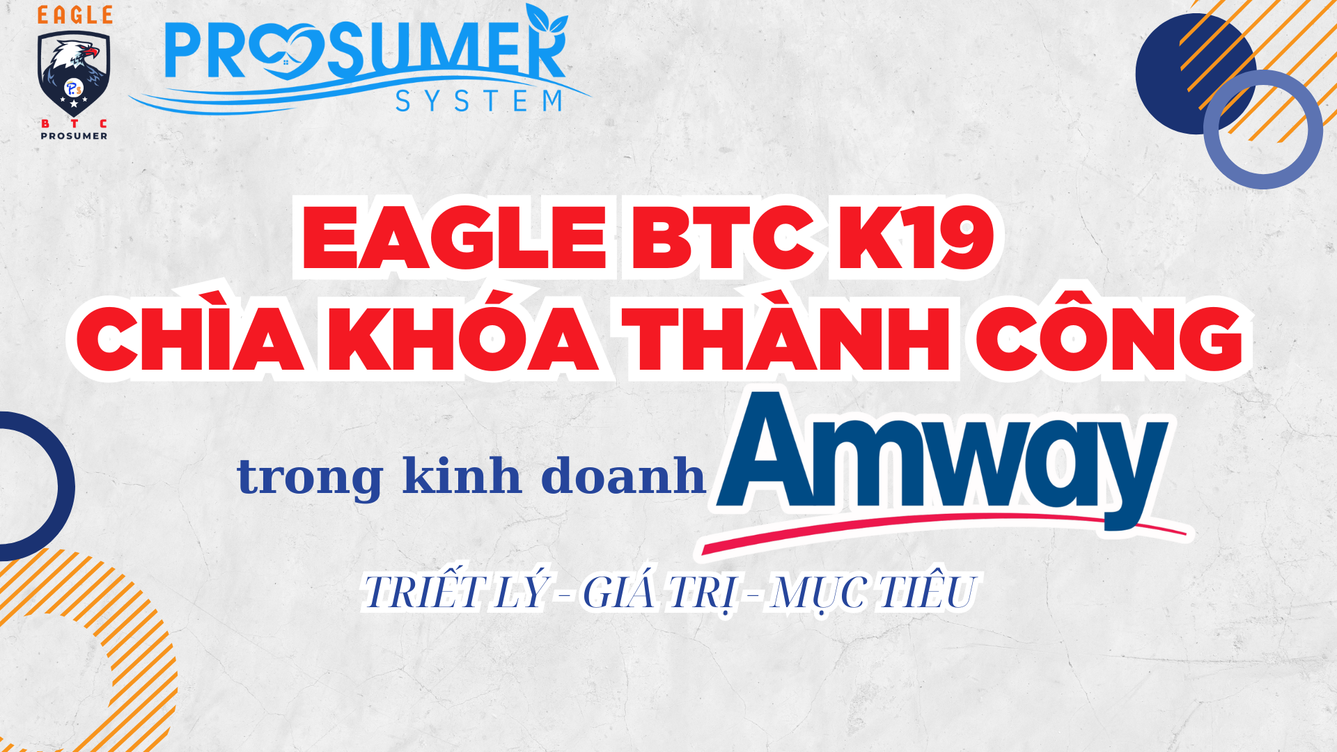 Eagle BTC K19 – Chương Trình Đào Tạo Bệ Phóng Thành Công Cho Nhà Khởi Nghiệp Amway Mới