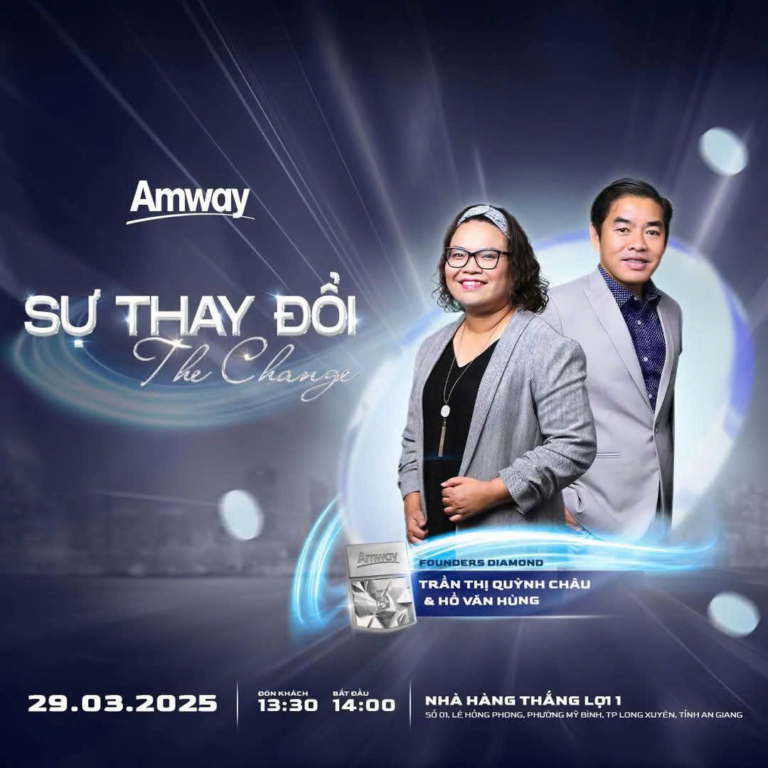 CHƯƠNG TRÌNH CHIA SẺ ĐẶC BIỆT: "SỰ THAY ĐỔI" CÙNG FOUNDER DIAMOND TRẦN THỊ QUỲNH CHÂU & HỒ VĂN HÙNG